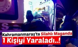 Kahramanmaraş'ta Nişanda Kan Aktı! 1 Kişi Silahla Yaralandı!
