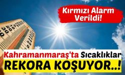 Kahramanmaraş Sıcak Hava Dalgasının Etkisiyle Kavruluyor!