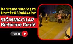 Kahramanmaraş'ta Suriyelilerin Silahlı Kavgası Korkuya Neden Oldu!
