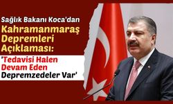 Bakan Koca: '1 Milyonu Aşan Depremzedeye Sağlık Hizmeti Verildi!'