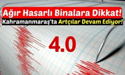 Kahramanmaraş'ta 4 Büyüklüğünde Artçı Deprem Meydana Geldi!
