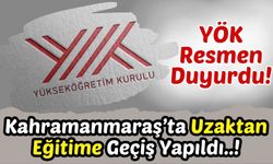 Deprem Bölgesi Kahramanmaraş'ta Üniversiteler Uzaktan Eğitime Geçiş Yaptı!