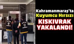Kahramanmaraş'ta Kuyumcudan 3 Kilo Altın Çalan Hırsız Yakalandı!