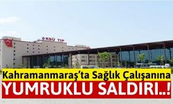 KSÜ Tıp Fakültesinde Sağlık Çalışanı, Dernek Başkanının Yumruklu Saldırısına Uğradı!