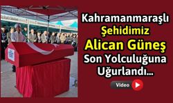 Pençe Kilit'te Şehit Düşen Kahramanmaraşlı Onbaşının Naaşı Dualarla Defnedildi!