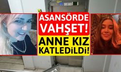 Asansörde Kadın Cinayeti: Anne Kız Öldürüldü!