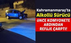 Kahramanmaraş'ta Alkollü Sürücü Kaza Yaptı!