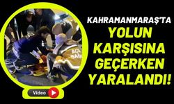 Kahramanmaraş'ta Yaya, Otomobil Çarpması Sonucu Yaralandı!