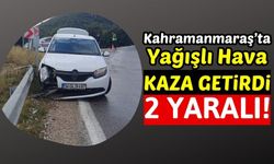 Kahramanmaraş'ta Bariyere Çarpan Otomobildeki 2 Kişi Yaralandı!