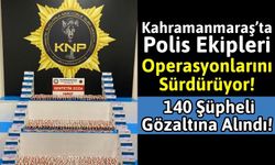 Kahramanmaraş'ta Operasyonlarda Yakalanan 47 Suçlu Tutuklandı!