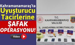 Kahramanmaraş'ta Zehir Tacirlerine Şafak Operasyonu!