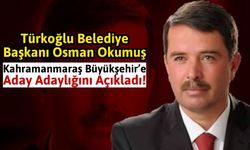 Osman Okumuş Resmen Duyurdu: Kahramanmaraş Büyükşehir Başkanlığına Aday Adayı Oldu!