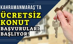 Kahramanmaraş'ta Dar Gelirli Ailelere Ücretsiz Konut Projesi!