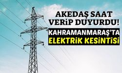 Kahramanmaraş'ta 2 Gün Boyunca Elektrik Kesintisi Yaşanacak!