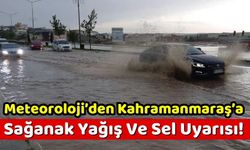Kahramanmaraş'a Peş Peşe Uyarı: Meteoroloji Sarı Kodla Uyardı!