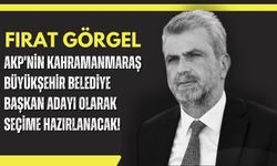 Fırat Görgel, Cumhur İttifakı'nın Kahramanmaraş Büyükşehir Belediye Başkan Adayı Oldu!