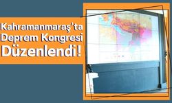 Kahramanmaraş'ta Deprem Kongresi: Şehirdeki Etkileri ve Çözüm Önerileri Tartışıldı