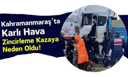 Kahramanmaraş'ta Kazalar Zinciri: 1 Kişi Yaralandı!