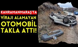 Kahramanmaraş'ta Takla Atan Otomobilde 2 Kişi Yaralandı!