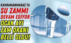 Kahramanmaraş'ta Su Fiyatlarına Yeni Yıl Zammı!