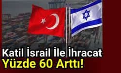 Türkiye-İsrail Ekonomik İlişkilerinde İthalat Artışı!