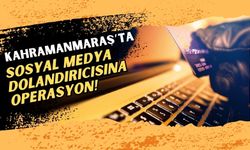 Kahramanmaraş'ta Sosyal Medya Dolandırıcısı Tutuklandı!