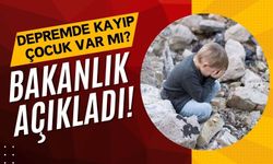 'Kahramanmaraş Depreminde Kaybolan Çocuklar' İddiasına Bakanlıktan Açıklama!
