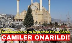 Kahramanmaraş'ta Deprem Sonrası Onarılan 580 Cami Hizmete Açıldı