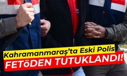 Kahramanmaraş'ta FETÖ Firarisi Eski Polis Yakalandı!