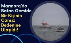 Marmara Denizi'nde Batan Gemideki 6 Kişiden Birinin Cesedine Ulaşıldı