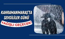 14 Şubat'ta Kahramanmaraş'a Hava Durumu Uyarısı!