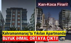 Kahramanmaraş'ta Fazilet Apartmanı Davası: Usulsüz Tadilatlar ve Firari Sanıklar!