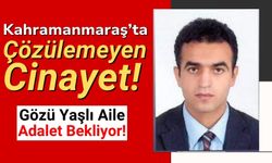Kahramanmaraş'ta Matematik Öğretmeni Cinayeti Hala Çözülemiyor!