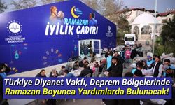 TDV, Kahramanmaraş'ta Depremzedelere İftar Sofraları Kuracak!