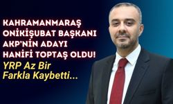 Kahramanmaraş Onikişubat Belediye Başkanı Hanifi Toptaş Oldu!