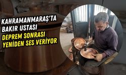 Kahramanmaraş'ta Bakırcı Usta, Deprem Sonrası Yeniden Ayakta!