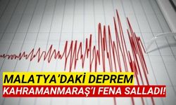 Malatya'da 4.7'lik Deprem Kahramanmaraş'ı Fena Salladı!