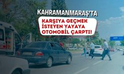 Kahramanmaraş'ta Otomobil Çarpması Sonucu Bir Kişi Yaralandı!