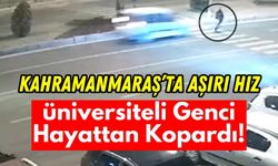 Kahramanmaraş'ta Kuralsızlık Can Aldı: Üniversite Öğrencisi Feci Kazada Hayatını Kaybetti!
