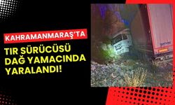 Kahramanmaraş'ta Kontrolden Çıkan Tır Kayalıklara Çarptı, Sürücü Yaralandı!