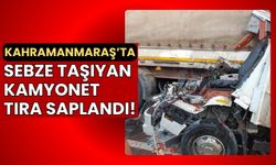 Kahramanmaraş'ta Tıra Arkadan Çarpan Kamyonetin Sürücüsü Yaralandı!