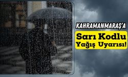Kahramanmaraş'a Sarı Kodlu Uyarı: Gök Gürültülü Yağış Geliyor!