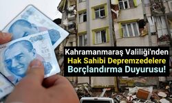 Kahramanmaraş'ta Depremzedelere Konut Sahipliği: Borçlandırma İşlemleri Başlıyor!