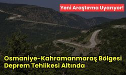 Amanos Dağları'nda Deprem Alarmı: Osmaniye-Kahramanmaraş Bölgesinde Yüksek Risk