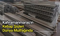 Kahramanmaraş'ta Kebap Şiş Üretiminde Rekor Artış: 20 Milyon Adet Üretildi