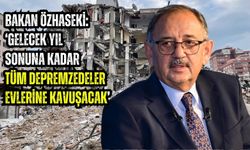 Bakan Özhaseki: 'Yıl Sonuna Kadar 200 Bin Konut Depremzedelere Teslim Edilecek'