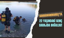 Kahramanmaraş'ta Genç Adam Menzelet Barajı'nda Boğularak Can Verdi!