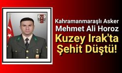 Kahramanmaraşlı Çavuş Mehmet Ali Horoz Pençe-Kilit'te Şehit Oldu!