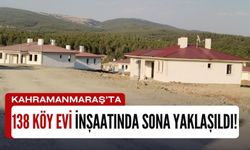 Kahramanmaraş’ta Depremzedelere 138 Modern Köy Evi: İnşaat ve Teslim Tarihi Açıklandı