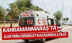 Kahramanmaraş'ta Otomobil Elektrikli Bisiklete Çarptı: 56 Yaşındaki Sürücü Yaşamını Yitirdi!